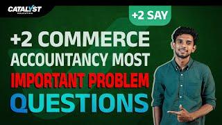 Plus Two Accountancy | Say Exam | Important Problem Question | Catalyst Education
