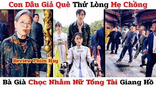 Khinh Thường Con Dâu Bị Què Mẹ Chồng Tới Đòi Cướp Tài Sản, Nào Ngờ Trúng Bẫy Của Nữ Tổng Tài Cực Gắt