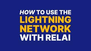 How to Use the Lightning Network With Relai