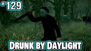 Drunk by Daylight #129 (Quick Cut)