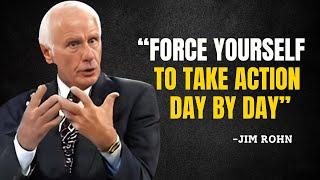 FORCE YOURSELF TO TAKE ACTION DAY BY DAY - Jim Rohn Motivation