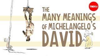 The many meanings of Michelangelo's Statue of David - James Earle