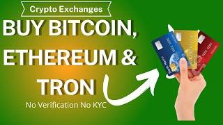 Buy Bitcoin, Ethereum & TRON  With Debit Credit Card   No Verification  No KYC |Crypto Exchanges