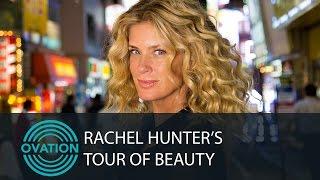 Rachel Hunter's TOUR OF BEAUTY