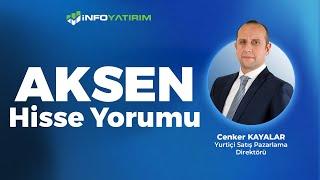 Cenker Kayalar'dan AKSEN Hisse Yorumu '26 Aralık 2024' | İnfo Yatırım