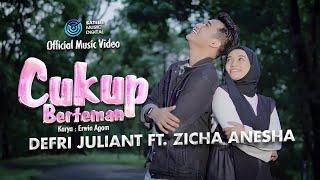 Defri Juliant Ft. Zicha Anesha - Cukup Berteman (Official Music Video)