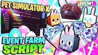 [EVENT] Pet Simulator X Script / Easter | EGG HUNT! | OP Event Farm + Pet Changer | *PASTEBIN 2023*