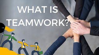 What is Teamwork? An Easy Explanation