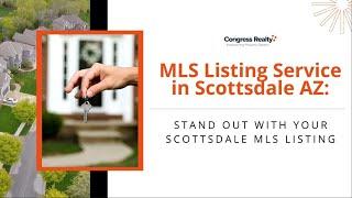 MLS Listing Service in Scottsdale AZ: Stand Out with Your Scottsdale MLS Listing