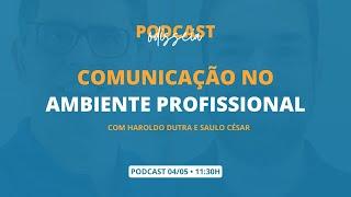 #PodcastODISSEIA | 003 | COMUNICAÇÃO NO AMBIENTE PROFISSIONAL