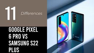 Google Pixel 6 Pro Vs Samsung S22 Plus