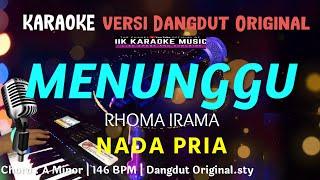 KARAOKE MENUNGGU || NADA PRIA || DANGDUT ORIGINAL RHOMA IRAMA