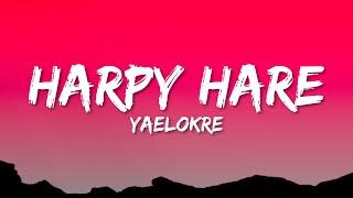 Yaelokre - Harpy Hare (Lyrics)