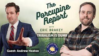 Porcupine Report #40: “Tribalism is Dumb” with Andrew Heaton