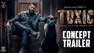 TOXIC : Concept Trailer | Yash | Nayanthara | Huma Qureshi | Geethu Mohandas | KVN Productions