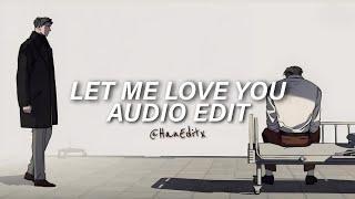 Let Me Love You (Never let you go) - DJ Snake Ft. Justin Bieber [Edit Audio]【Slowed】