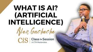 S6:E4 | What Is AI (Artificial Intelligence) | Alex Gacheche | #CiS