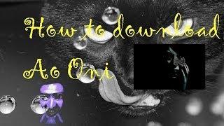 How TO download Ao Oni V 6.23 (A real tutorial!)