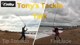 Tonys tackle talk - Century Tip Tornado , Fireblade and other stuff