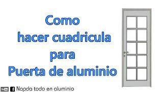 como hacer cuadricula para puerta de aluminio