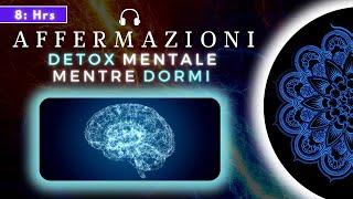 8 Ore di Riprogrammazione Mentale Mentre Dormi | Detox Profondo nel Sonno