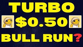 $0.50 IS STILL MY PRICE TARGET FOR THIS BULL RUN! | TURBO Price Prediction