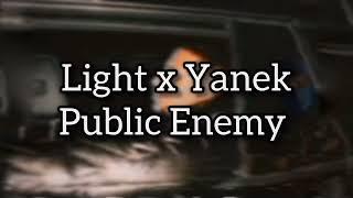 Light x Yanek - Public Enemy (Ακυκλοφόρητο)