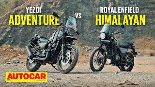 Yezdi Adventure vs Royal Enfield Himalayan - (Ad)venture into the unknown | Comparo | Autocar India