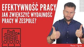 Efektywność pracy - Jak zwiększyć wydajność pracy w zespole? #261