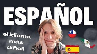 El español es el idioma más difícil del mundo... 