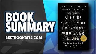 A Brief History of Everyone Who Ever Lived | Adam Rutherford | Book Summary