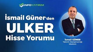 İsmail Güner'den ULKER Hisse Yorumu "5 Kasım 2024" | İnfo Yatırım