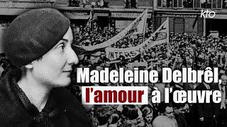 Madeleine Delbrêl, l'amour à l'oeuvre