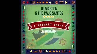 Dj Marcon & The Palo Santos   A Journey South (Umbo Remix)