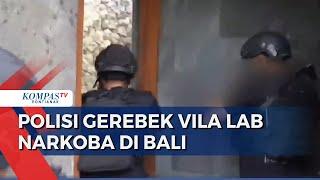 Detik-Detik Polisi Gerebek Vila Laboratorium Narkoba di Uluwatu Bali, Puluhan Kg Narkoba Ditemukan