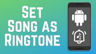 How to Set a Song as Your Ringtone on Android in 2025