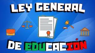 Ley General de Educación | Conceptos Clave y Resumen