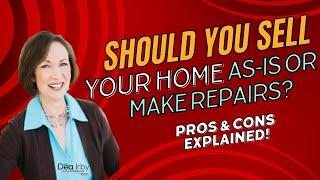 Should You Sell Your Home As-Is or Make Repairs? Pros and Cons Explained!