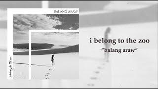 I Belong to the Zoo - Balang Araw (Official Lyric Video)