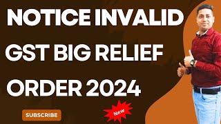 GST Big Relief ORder 2024 GST All Notice Invalid Demand Quashed| GSt Notice Reply