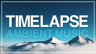 Time Lapse Background Music for Videos I Ambient, Epic, mostly Instrumental I No Copyright Music