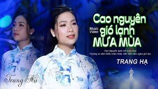 Cao Nguyên Gió Lạnh Mưa Mùa - Trang Hạ | Official MV