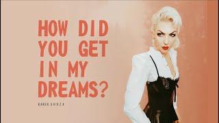 How Did You Get in My Dreams? - Karen Souza (lyrics)