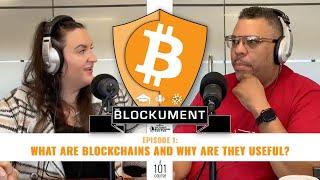 WHAT ARE BLOCKCHAINS AND WHY ARE THEY USEFUL? Episode 1 - 101