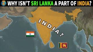 Why isn't Sri Lanka a Part of India?