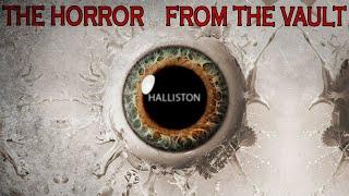 "The Horror From the Vault:: Halliston" | CreepyPasta Storytime