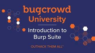 Bugcrowd University - Introduction to Burp Suite