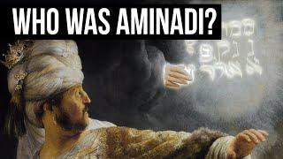 Who Was Aminadi?