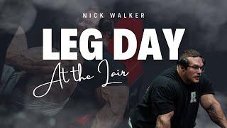 Nick Walker | Leg Day BACK AT THE LAIR