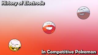 How GOOD was Electrode ACTUALLY - History of Electrode in Competitive Pokemon (Gens 1-7)